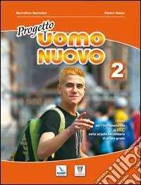 Progetto uomo nuovo. Corso di religione cattolica. Per la Scuola media. Vol. 2 libro
