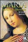 Maria, aurora di speranza. 31 giorni con la Madonna libro