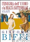 Corso inusuale di catechesi. Vol. 3: L'enigma dell'uomo e la realtà battesimale libro