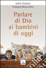 Parlare di Dio ai bambini di oggi libro