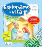 Esploriamo la vita. Educazione religiosa nella scuola dell'infanzia. Quaderno operativo per piccoli esploratori. Livello 1 libro