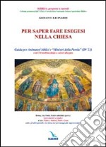 Per saper fare esegesi nella chiesa. Guida per animatori biblici e 'ministri della Parola'. Con cd-rom libro