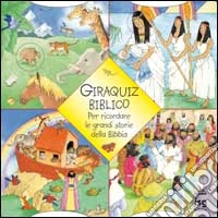 Giraquiz biblico. Per ricordare le grandi storie della Bibbia libro