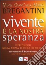 Vivente è la nostra speranza. Riflessioni sulla prima lettera di Pietro