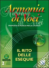 Armonia di voci (2006). Con CD Audio. Vol. 2: Il rito delle esequie libro
