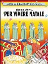 Giochi e attività per vivere Natale. Esplorare la Bibbia con gioia libro