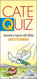 Catequiz. Vol. 5: Domande e risposte sulla Bibbia. Antico Testamento libro