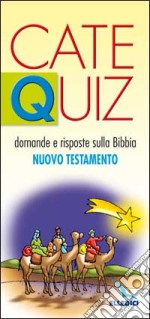 Catequiz. Vol. 6: Domande e risposte sulla Bibbia. Nuovo Testamento libro