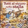 Tutti al sicuro nella stalla libro di Holder Mig Centro evangelizzazione e catechesi «don Bosco» (cur.)