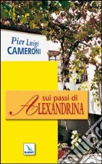 Sui passi di Alexandrina libro