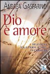 Dio è amore. Riflessioni sulla prima Lettera di Giovanni libro