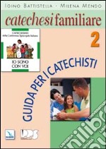 Catechesi familiare. Guida per i catechisti. Vol. 2 libro