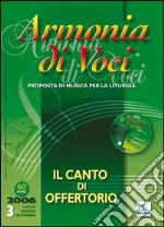 Armonia di voci (2006). Con CD Audio. Vol. 3: Il canto di offertorio libro