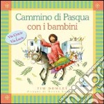 Cammino di Pasqua con i bambini. Via crucis e via lucis libro