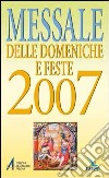 Messale delle domeniche e feste 2007 libro