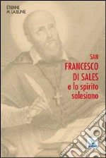 San Francesco di Sales e lo spirito salesiano libro