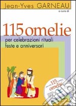 Centoquindici omelie per celebrazioni rituali, feste e anniversari. Con CD-ROM libro