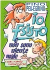 Io esisto e non sono niente male. I miei poster furbacchioni libro