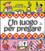 Un luogo per pregare libro