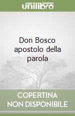 Don Bosco apostolo della parola