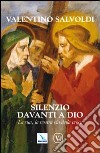 Silenzio davanti a Dio. La sua, la nostra via della croce libro