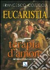 Eucaristia terapia d'amore libro