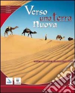 Verso una terra nuova. Testo di IRC per la Scuola media. Vol. 1