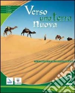 Verso una terra nuova. Testo di IRC per la Scuola media. Vol. 2