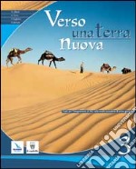 Verso una terra nuova. Testo di IRC per la Scuola media. Vol. 3