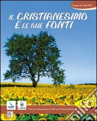 Il cristianesimo e le sue fonti. Per la 4ª e 5ª classe elementare libro