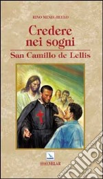 Credere nei sogni. San Camillo de Lellis