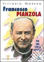 Francesco Pianzola. Per una Chiesa giovane