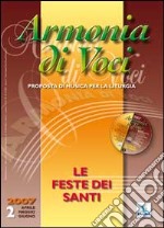 Armonia di voci (2007). Con CD Audio. Vol. 2: Le feste dei santi libro