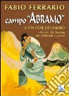 Campo 'Abramo. La vita come un cammino. Momenti di riflessione per adolescenti e giovani libro di Ferrario Fabio