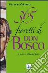 365 fioretti di Don Bosco libro di Molineris Michele Russo C. (cur.)