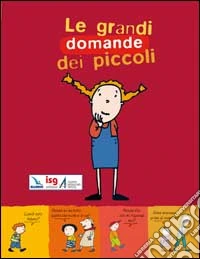 Le grandi domande dei piccoli libro