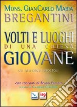 Volti e luoghi di una Chiesa giovane. Gli Atti degli Apostoli