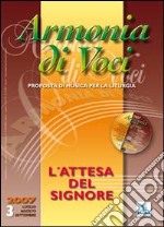 Armonia di voci (2007). Con CD Audio. Vol. 3: L'attesa del Signore libro