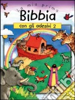 La mia prima Bibbia con gli adesivi. Vol. 2 libro