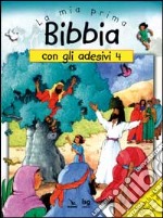 La mia prima Bibbia con gli adesivi. Vol. 4 libro