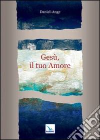 Gesù, il tuo amore