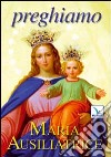 Preghiamo Maria Ausiliatrice libro