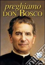 Preghiamo don Bosco libro