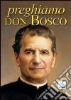 Preghiamo don Bosco libro