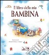 Il libro della mia bambina libro