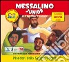 Messalino Junior. Maggio-giugno 2008 libro di Ferrero B. (cur.)