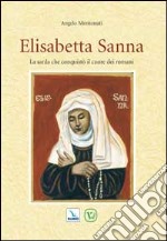 Elisabetta Sanna. La sarda che conquistò il cuore dei romani libro