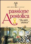 Passione apostolica. Da mihi animas libro