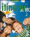 Itinerari di IRC. Schede tematiche. Per le Scuole superiori. Vol. 2 libro di CONTADINI M  