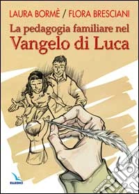 La pedagogia familiare nel Vangelo di Luca libro